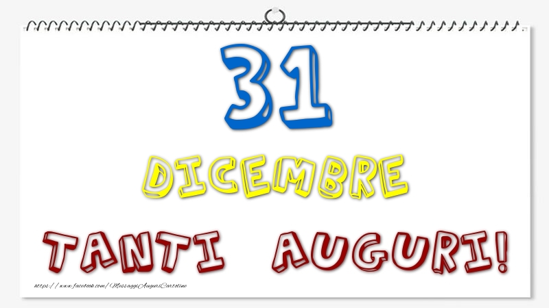 Cartoline di 31 Dicembre - 31 Dicembre - Tanti Auguri!