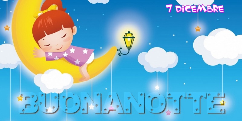 7 Dicembre - Bbuonanotte