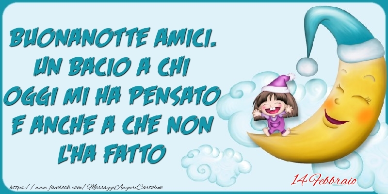 14 Febbraio - Buonanotte Amici.
