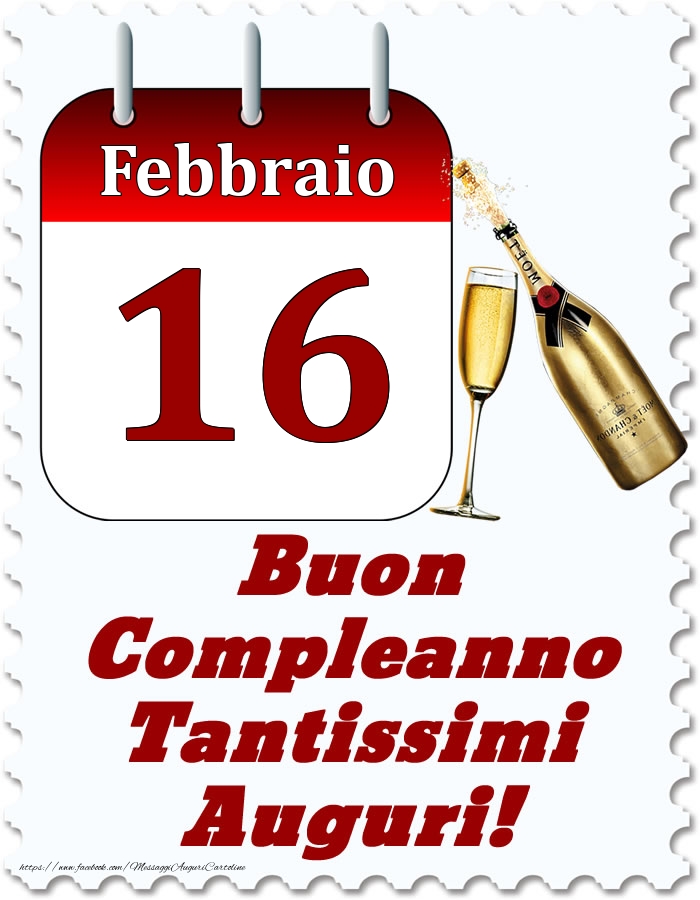 Cartoline di 16 Febbraio - Febbraio 16 Buon Compleanno Tantissimi Auguri!