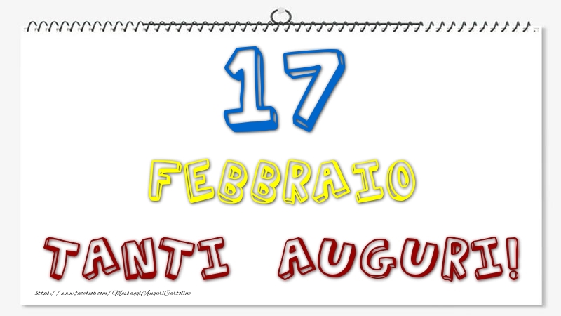 Cartoline di 17 Febbraio - 17 Febbraio - Tanti Auguri!