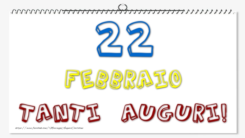 Cartoline di 22 Febbraio - 22 Febbraio - Tanti Auguri!