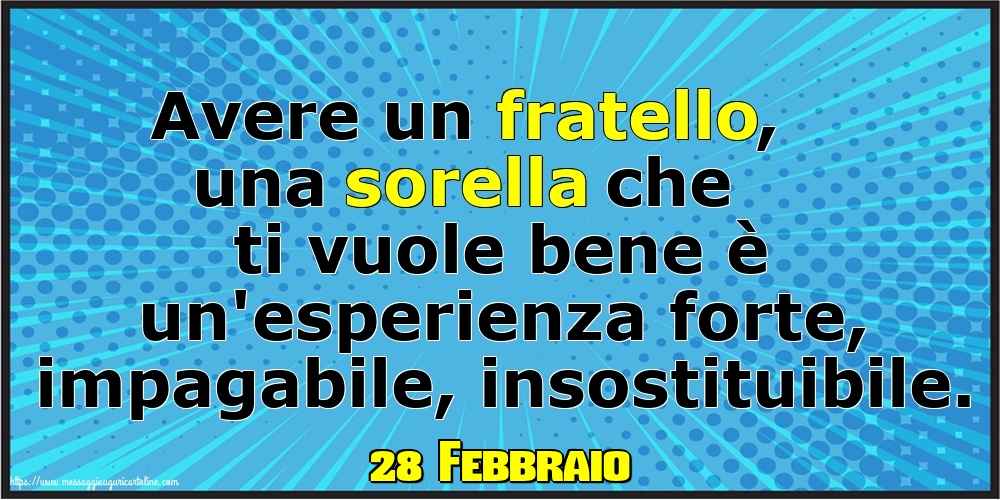 28 Febbraio - Avere un fratello, una sorella che ti vuole bene
