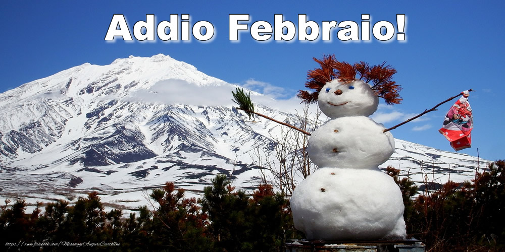 Cartoline di 28 Febbraio - Addio Febbraio!