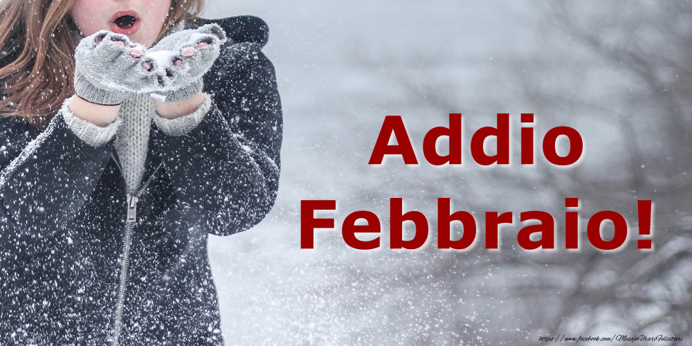 Cartoline di 28 Febbraio - Addio Febbraio!