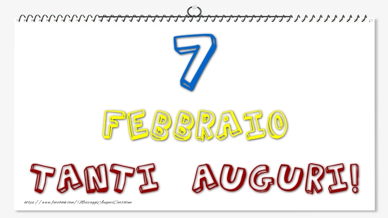 Cartoline di 7 Febbraio - 7 Febbraio - Tanti Auguri!