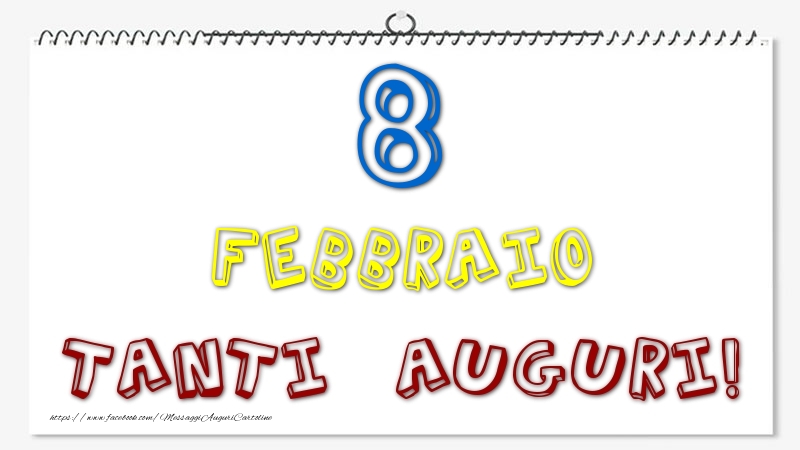 Cartoline di 8 Febbraio - 8 Febbraio - Tanti Auguri!