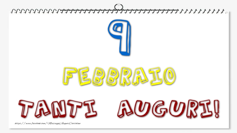 Cartoline di 9 Febbraio - 9 Febbraio - Tanti Auguri!