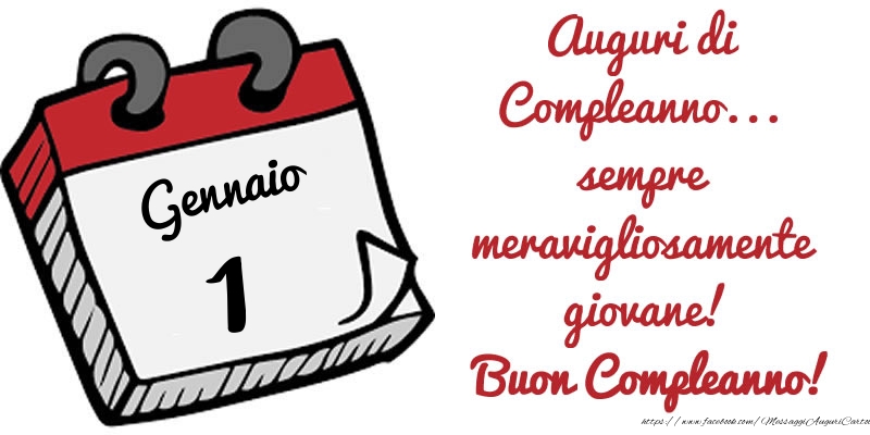 1 Gennaio - Auguri di Compleanno... sempre meravigliosamente giovane! Buon Compleanno!