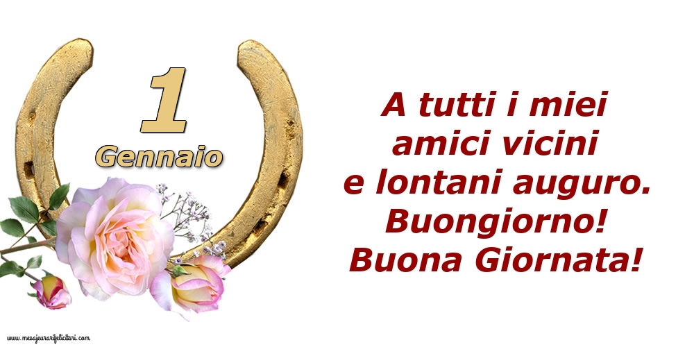 A tutti i miei amici vicini e lontani auguro. Buongiorno! Buona Giornata!