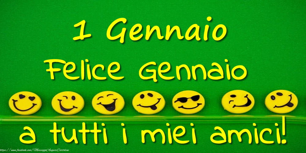 1 Gennaio: Felice Gennaio a tutti i miei amici!