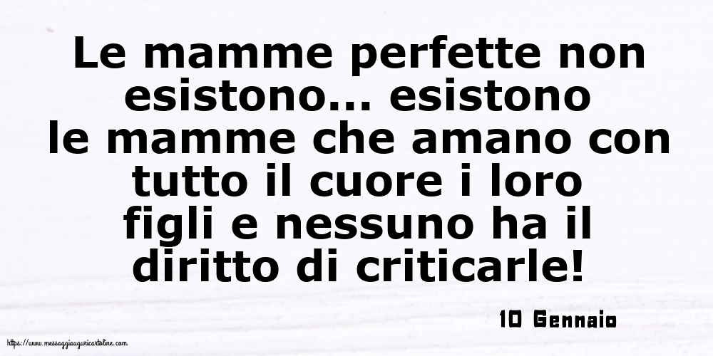 10 Gennaio - Le mamme perfette non esistono