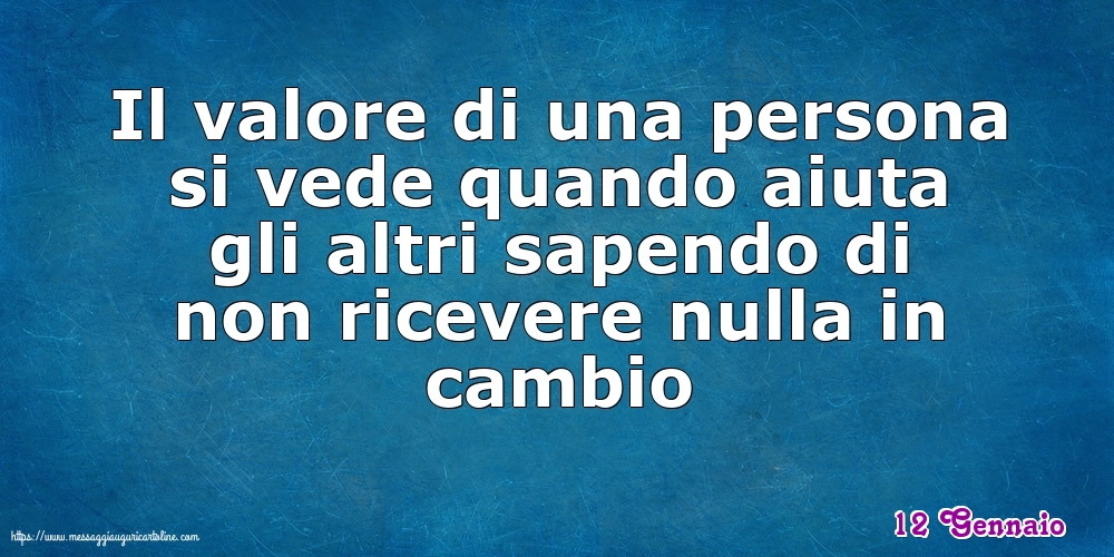 12 Gennaio - Il valore di una persona