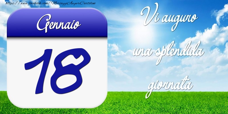Cartoline di 18 Gennaio - Gennaio 18 Vi auguro una splendida giornata