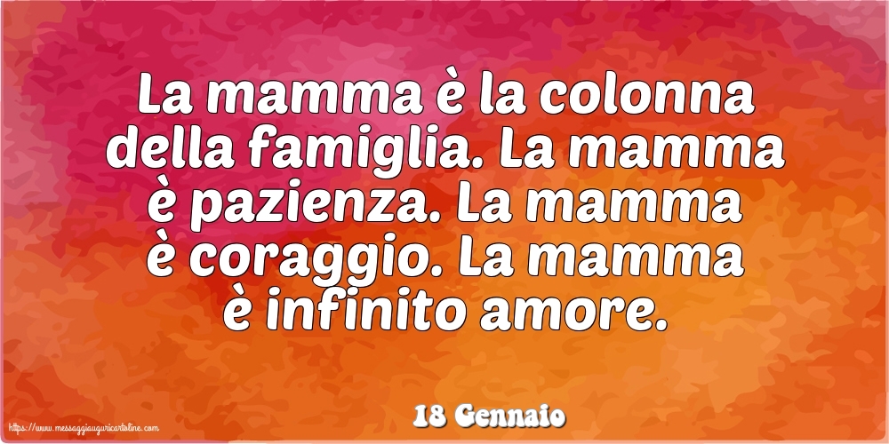 18 Gennaio - La mamma è la colonna della famiglia