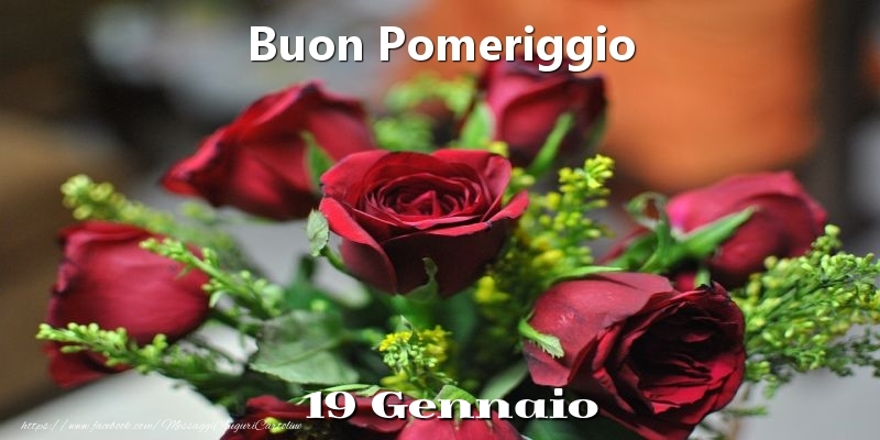 Cartoline di 19 Gennaio - 19 Gennaio - Buon Pomeriggio