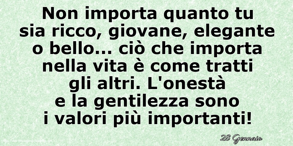 28 Gennaio - Non importa quanto tu sia ricco