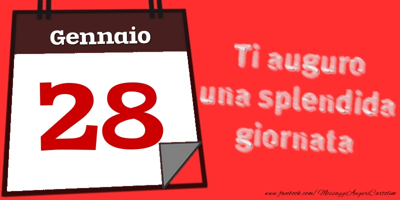 Gennaio 28  Ti auguro una splendida giornata