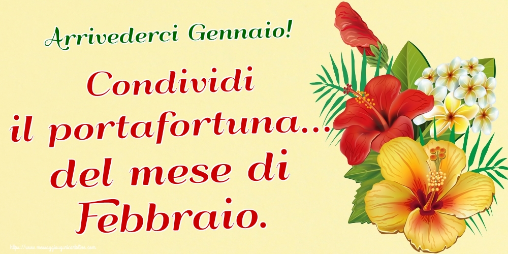 Cartoline di 31 Gennaio - Arrivederci Gennaio! Condividi il portafortuna... del mese di Febbraio.