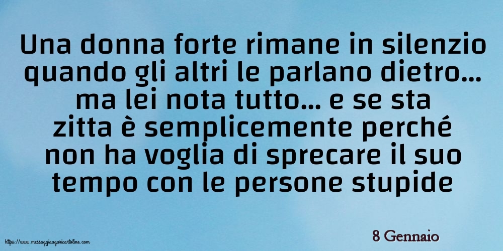 Cartoline di 8 Gennaio - 8 Gennaio - Una donna forte rimane in silenzio