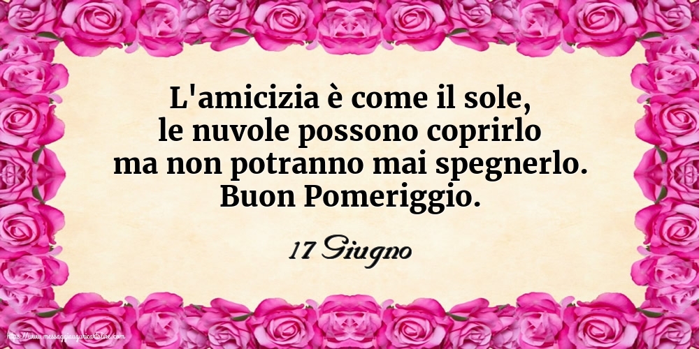17 Giugno - Buon Pomeriggio.