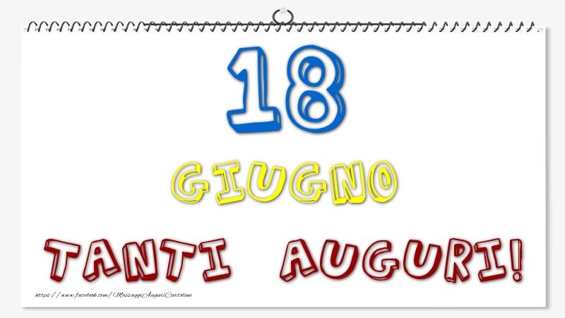 Cartoline di 18 Giugno - 18 Giugno - Tanti Auguri!