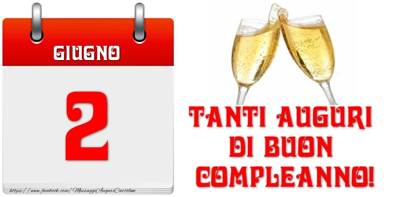 Giugno 2 Tanti auguri di Buon Compleanno!