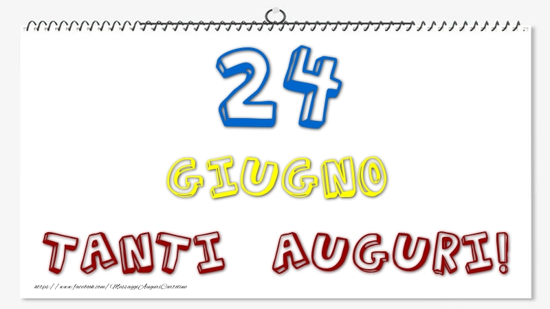 Cartoline di 24 Giugno - 24 Giugno - Tanti Auguri!