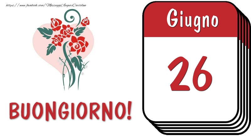Cartoline di 26 Giugno - 26 Giugno Buongiorno!