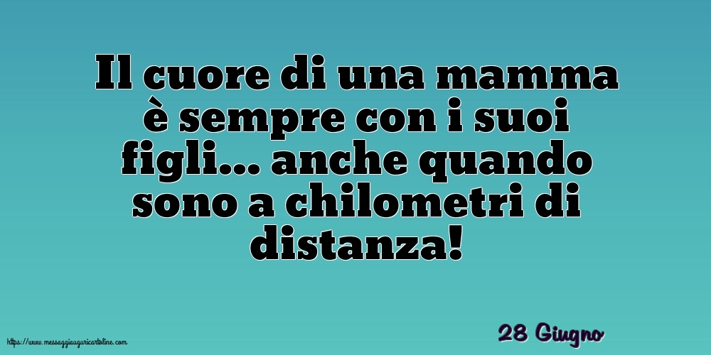 Cartoline di 28 Giugno - 28 Giugno - Il cuore di una mamma