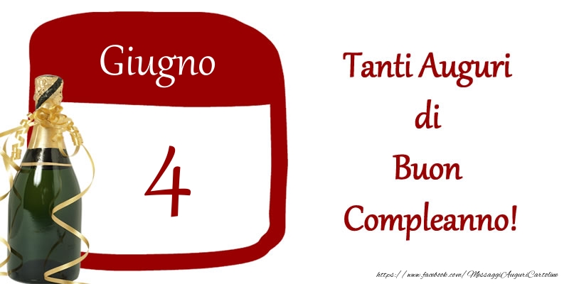 Cartoline di 4 Giugno - 4 Giugno Tanti auguri di Buon Compleanno!