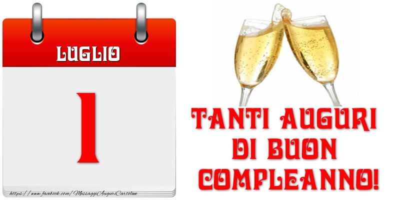 Luglio 1 Tanti auguri di Buon Compleanno!