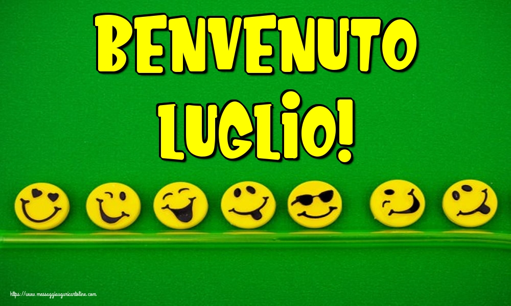 Cartoline di 1 Luglio - Benvenuto Luglio!