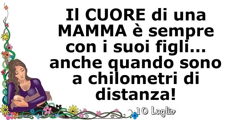 10 Luglio - Il cuore di una mamma