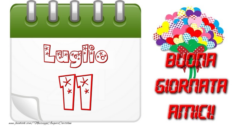 Cartoline di 11 Luglio - Luglio 11 Buona Giornata Amici!