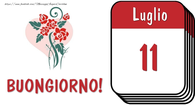 Cartoline di 11 Luglio - 11 Luglio Buongiorno!