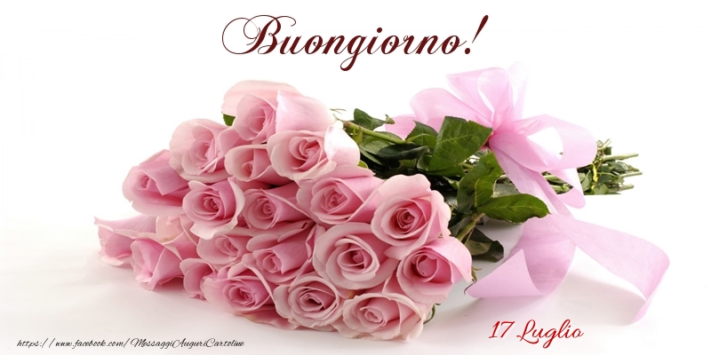 Cartoline di 17 Luglio - 17 Luglio - Buongiorno!