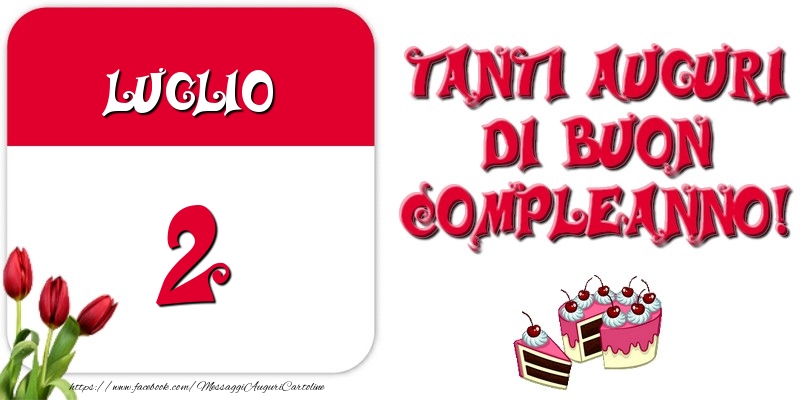 Cartoline di 2 Luglio - Luglio 2 Tanti auguri di Buon Compleanno!