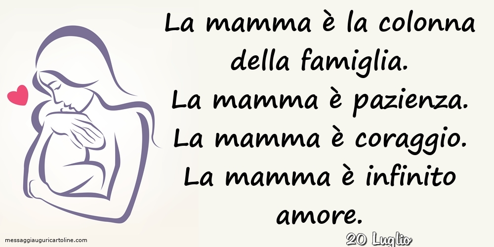 20 Luglio - La mamma è la colonna della famiglia