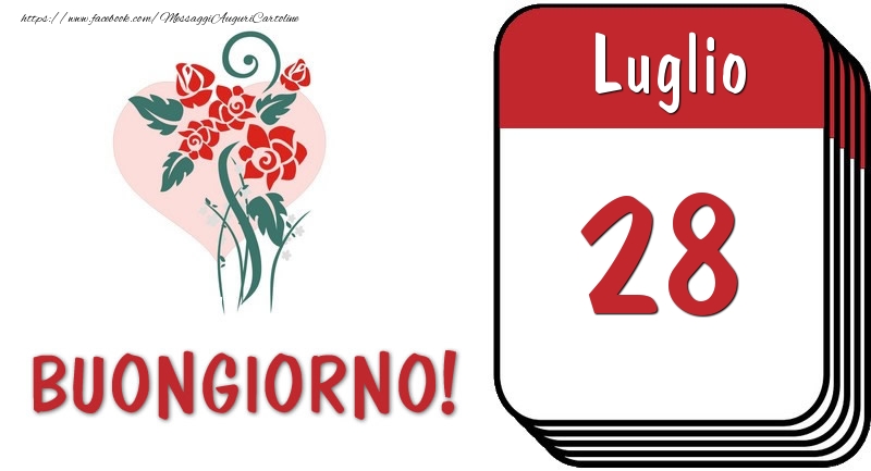 Cartoline di 28 Luglio - 28 Luglio Buongiorno!