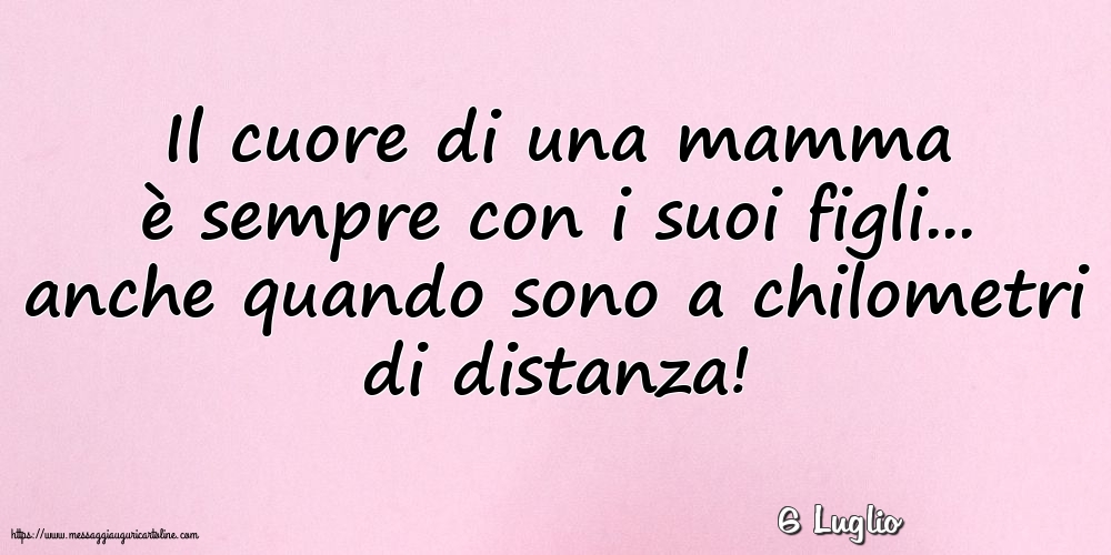 6 Luglio - Il cuore di una mamma