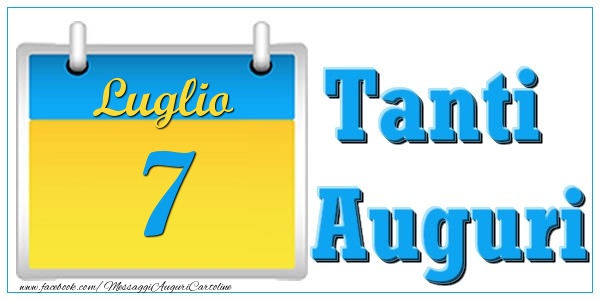 Luglio 7 Tanti  Auguri