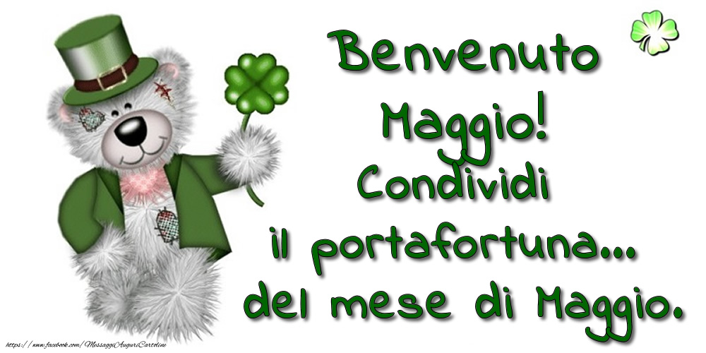 Benvenuto Maggio! Condividi il portafortuna... del mese di Maggio.