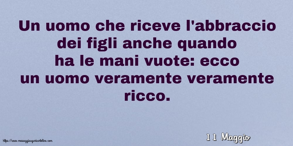 Cartoline di 11 Maggio - 11 Maggio - In uomo veramente veramente ricco