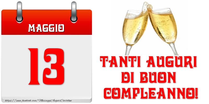 Maggio 13 Tanti auguri di Buon Compleanno!