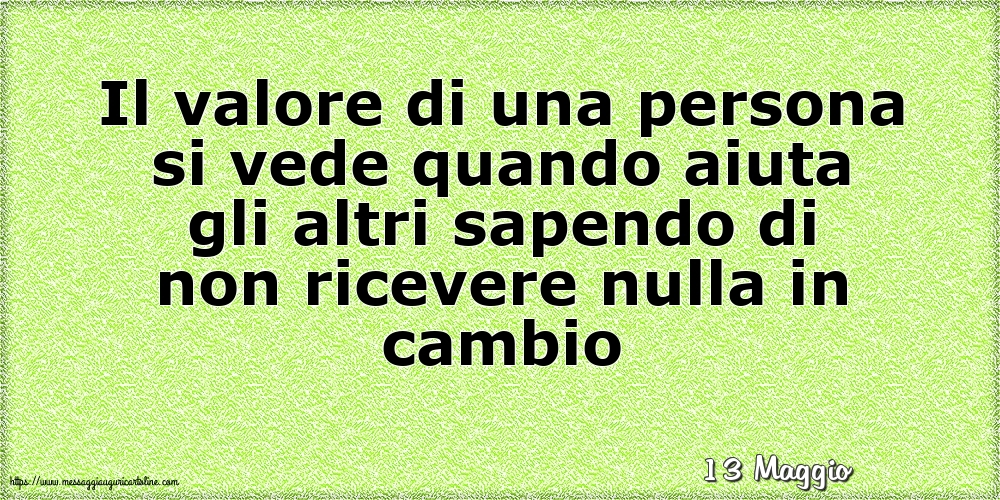 Cartoline di 13 Maggio - 13 Maggio - Il valore di una persona