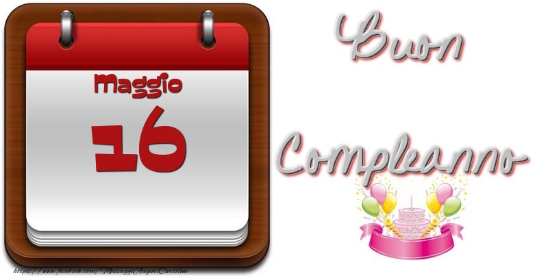 Maggio 16 Buon Compleanno