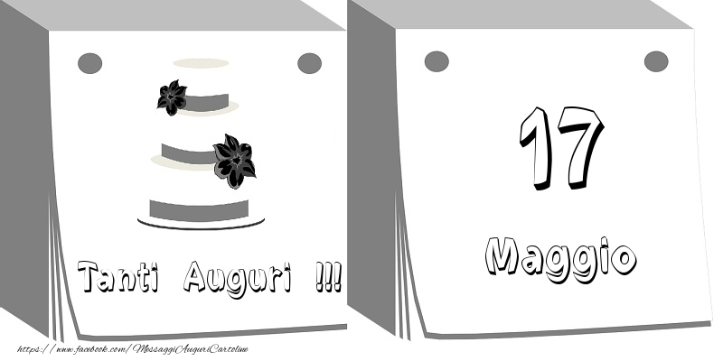 Cartoline di 17 Maggio - 17 Maggio Tanti auguri