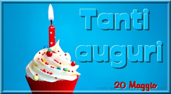 20 Maggio - Tanti  auguri