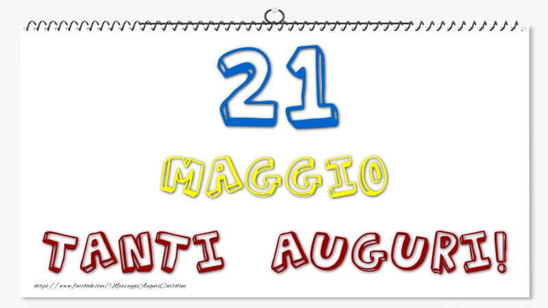 Cartoline di 21 Maggio - 21 Maggio - Tanti Auguri!